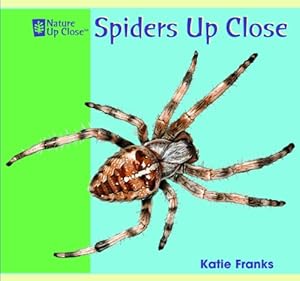 Spiders Up Close (Nature Up Close)
