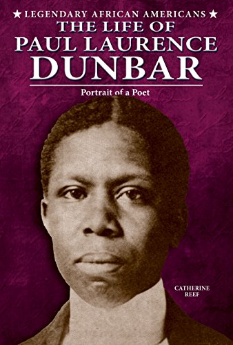 The Life of Paul Laurence Dunbar: Portrait of a Poet by Catherine Reef