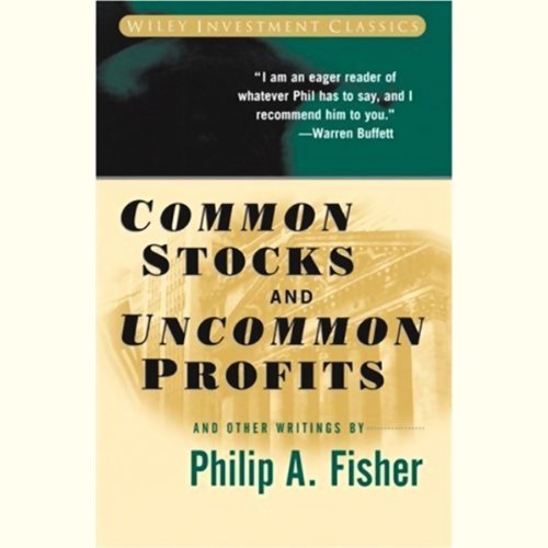 Common Stocks and Uncommon Profits by Philip A. Fisher
