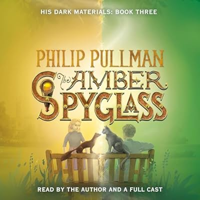 The Amber Spyglass: His Dark Materials, Book 3