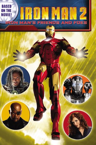 Iron Man 2: Iron Man's Friends and Foes by Lisa Shea