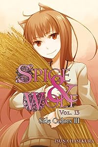 Spice and Wolf, Vol. 13: Side Colors III