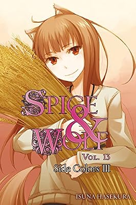Spice and Wolf, Vol. 13: Side Colors III