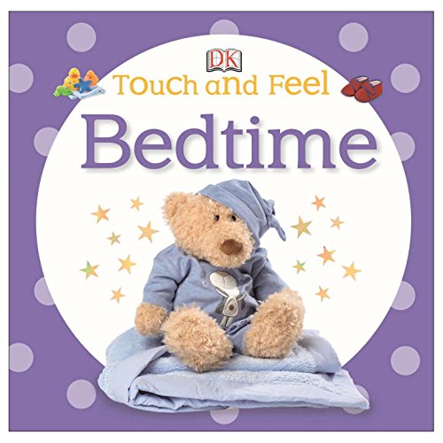 Touch and Feel: Bedtime by DK Publishing
