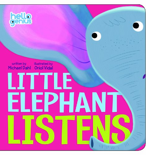 Little Elephant Listens by Michael Dahl  ,