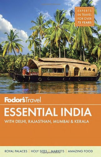 Fodor's Essential India: with Delhi, Rajasthan, Mumbai &amp; Kerala by Fodor's