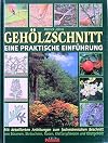 Geh&ouml;lzschnitt: Eine praktische Einf&uuml;hrung