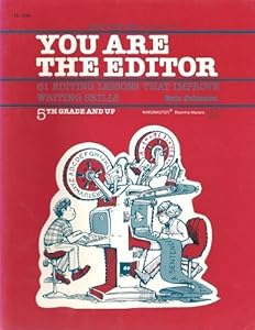 You Are the Editor: 61 Editing Lessons that Improve Writing Skills