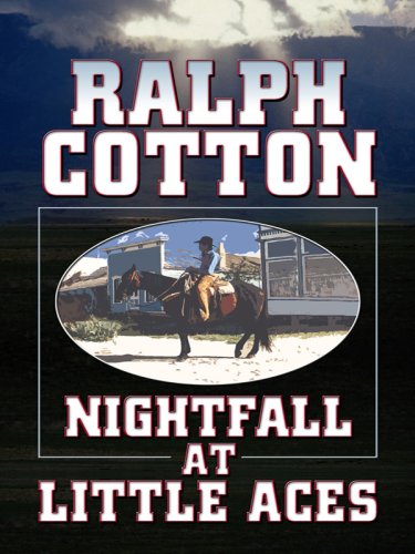 Nightfall at Little Aces by Ralph Cotton