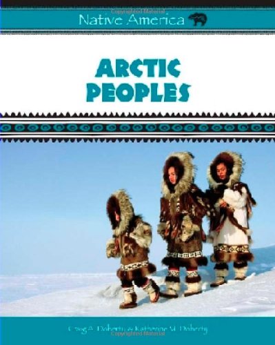 Arctic Peoples (Native America) by Craig A. Doherty