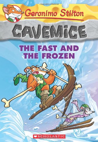 Geronimo Stilton Cavemice #4: The Fast and the Frozen by Geronimo Stilton