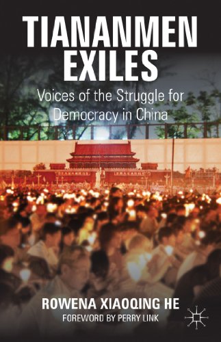 Tiananmen Exiles: Voices of the Struggle for Democracy in China by Rowena Xiaoqing He