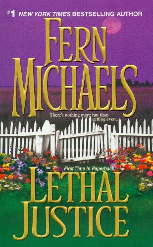 Lethal Justice: Sisterhood Series #6 by Fern Michaels