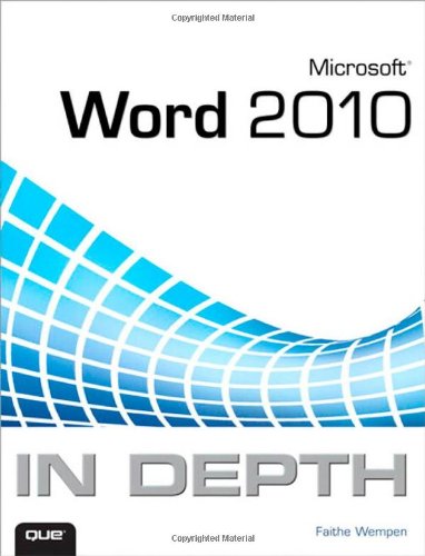 Microsoft Word 2010 In Depth by Faithe Wempen