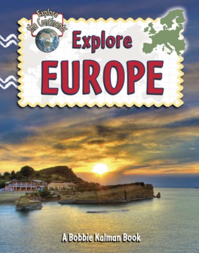 Explore Europe (Explore the Continents) by Molly Aloian