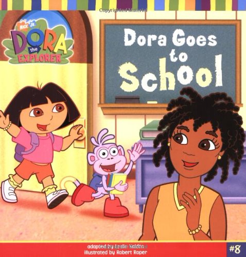 Dora Goes to School (Dora the Explorer) by Leslie Valdes