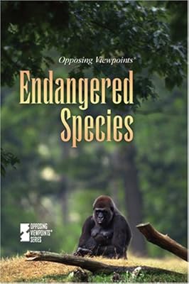 Endangered Species (Opposing Viewpoints)
