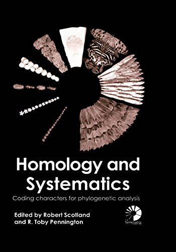 Homology and Systematics: Coding Characters for Phylogenetic Analysis (The Systematics Association Special Book 58) by Robert Scotland