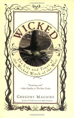 Wicked: The Life and Times of the Wicked Witch of the West