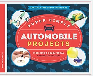 Super Simple Automobile Projects: Inspiring &amp; Educational Science Activities