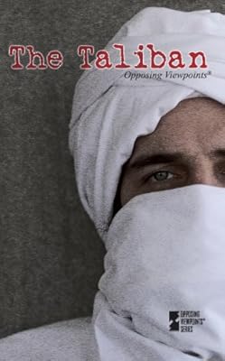 Taliban, The (Opposing Viewpoints)
