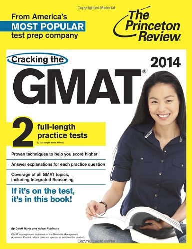 Cracking the GMAT with 2 Practice Tests, 2014 Edition (Graduate School Test Preparation) by Princeton Review