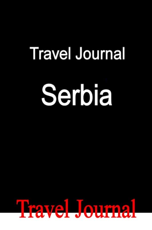 Travel Journal Serbia by E Locken