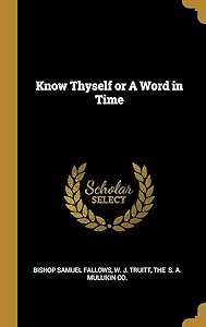 Know Thyself or A Word in Time by Bishop Samuel Fallows