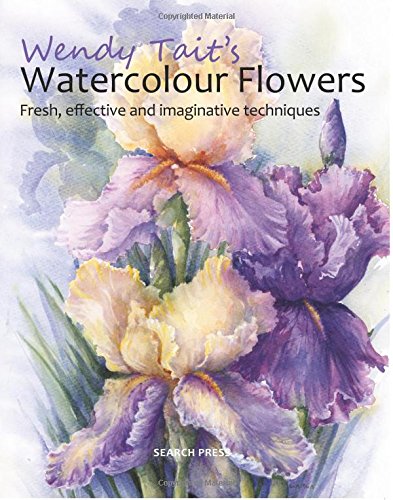 Wendy Tait's How to Paint Flowers in Watercolour by Wendy Tait