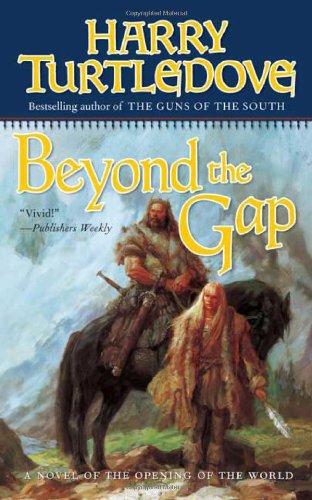 Beyond the Gap (Opening of the World) by Harry Turtledove