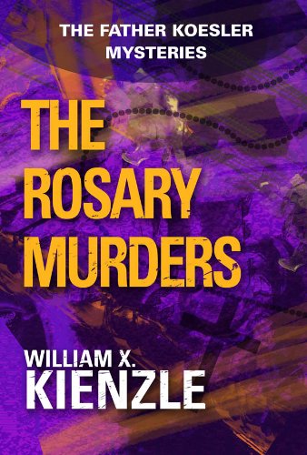 The Rosary Murders: The Father Koesler Mysteries: Book 1 by William Kienzle