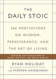 The Daily Stoic: 366 Meditations on Wisdom, Perseverance, and the Art of Living