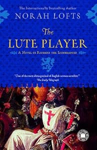 The Lute Player: A Novel of Richard the Lionhearted