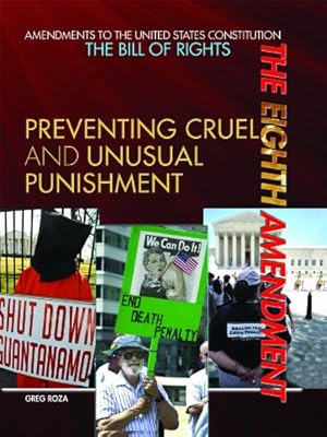The Eighth Amendment: Preventing Cruel and Unusual Punishment