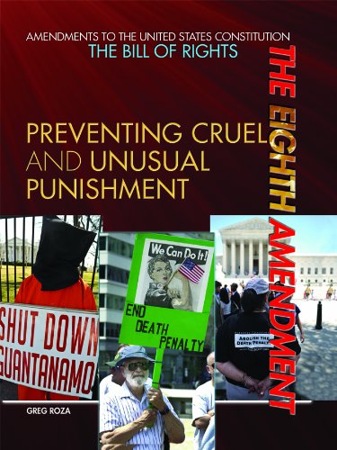 The Eighth Amendment: Preventing Cruel and Unusual Punishment by Greg Roza