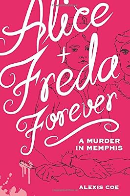 Alice + Freda Forever: A Murder in Memphis