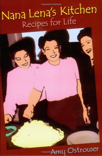 Nana Lena's Kitchen Recipes for Life by Amy Ostrower