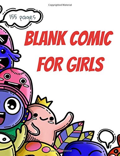 Blank comic for girls: draw your own comics for girls ages 9-12 (155 pages) by girl power books