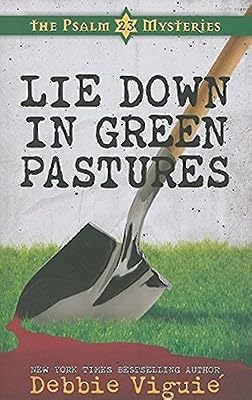 Lie Down in Green Pastures: The Psalm 23 Mysteries #3