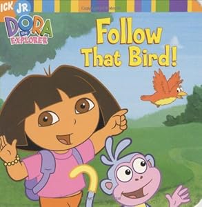 Follow That Bird! (Dora the Explorer (Simon & Schuster Board Books))