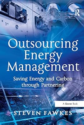 Outsourcing Energy Management: Saving Energy and Carbon through Partnering