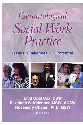 Gerontological Social Work Practice: Issues, Challenges, and Potential by Enid Opal Cox