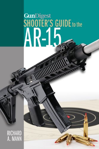 Gun Digest Shooter's Guide to the AR-15 by Richard A. Mann