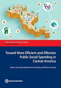 Toward More Efficient and Effective Public Social Spending in Central America (Directions in Development - Human Development) by Pablo Acosta
