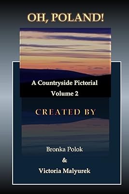 Oh, Poland! A Countryside Pictorial Volume Two