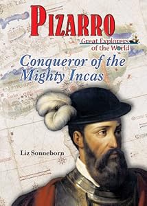 Pizarro: Conqueror of the Mighty Incas