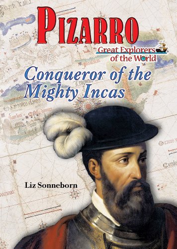 Pizarro: Conqueror of the Mighty Incas by Liz Sonneborn