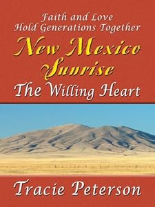New Mexico Sunrise: The Willing Heart (Heartsong Novella in Large Print)