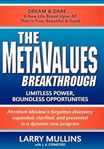 The MetaValues Breakthrough: Limitless Power, Boundless Opportunities by Larry Mullins