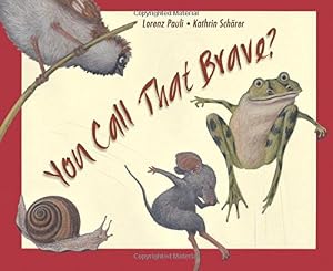 You Call That Brave? by Lorenz Pauli
